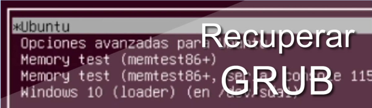 Recuperar Grub2 en Ubuntu