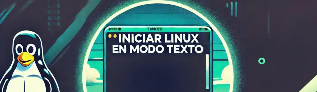 Iniciar Linux en modo texto