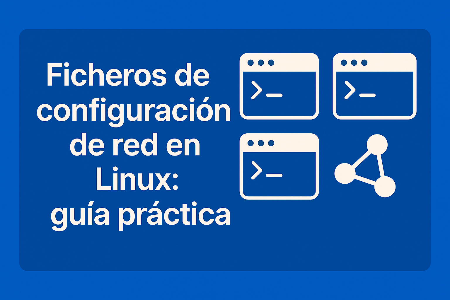 Ficheros de configuración de red en Linux